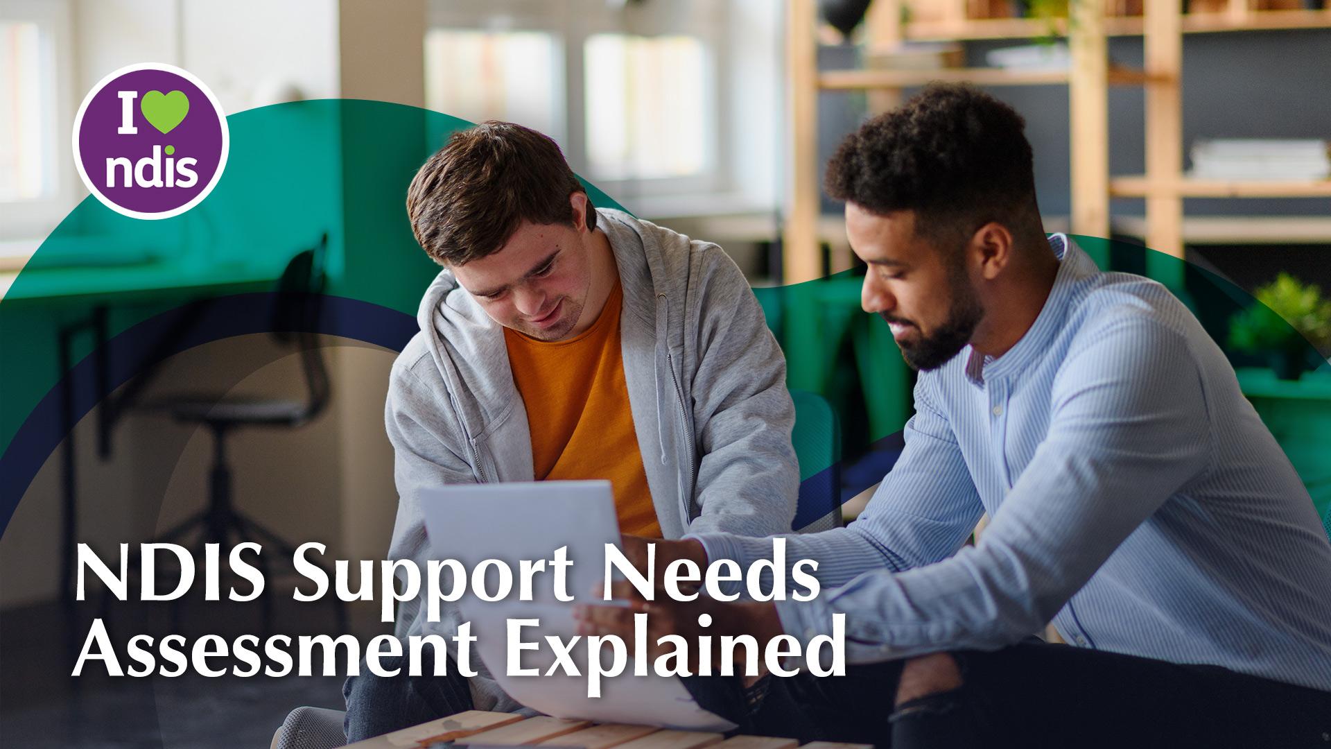 Learn what the NDIS Support Needs Assessment is, what to expect, how to prepare and what the new NDIS planning changes could mean for your plan.